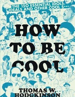 Thomas Hodginson: How to be Cool [2017] paperback For Discount