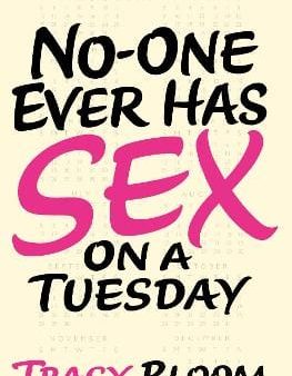 No-one Ever Has Sex on a Tuesday For Cheap