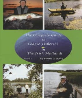 Bernie Murphy: The Complete Guide to Coarse Fisheries in the Irish Midlands: Bk. 1 [2002] paperback Fashion