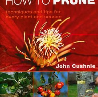 John Cushnie: How to Prune [2007] hardback For Cheap