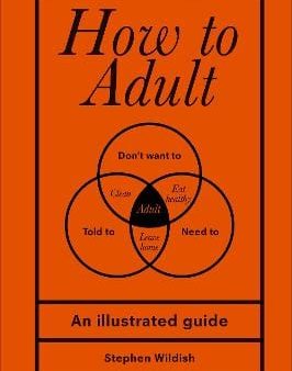 Stephen (Author) Wildish: How to Adult [2018] hardback Sale