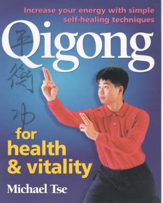 Michael Tse: Qigong for Health and Vitality [1995] paperback Supply