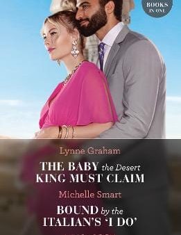 Lynne Graham: The Baby The Desert King Must Claim   Bound By The Italian s  I Do : (Mills & Boon Modern) [2023] paperback Supply