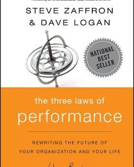 The Three Laws of Performance: Rewriting the Future of Your Organization and Your Life For Discount