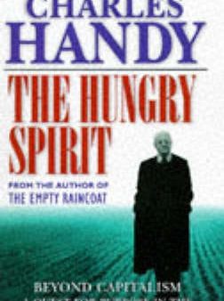 The Hungry Spirit: Beyond Capitalism - A Quest for Purpose in the Modern World Cheap