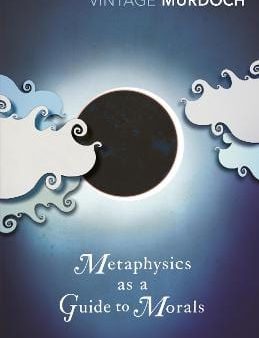 Iris Murdoch: Metaphysics as a Guide to Morals [2003] paperback For Sale